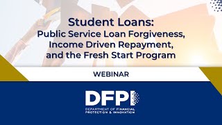 Student Loans About Public Service Loan Forgiveness Income Driven Repayment amp Fresh Start webinar [upl. by Sej326]