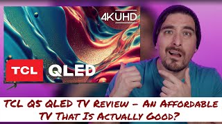 TCL Q5 QLED TV Review  An Affordable TV That Is Actually Good [upl. by Ogait585]