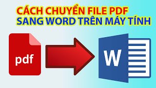 Cách Chuyển File PDF Sang Word Trên Máy Tính [upl. by Orsino631]