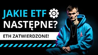 Mamy ETH Jakie ETF Następne 😱🚨 Kryptowaluty [upl. by Nahij]