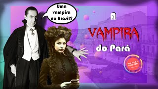 A vampira do Pará [upl. by Atnwahs]