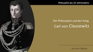 Carl von Clausewitz  Die Philosophie und der Krieg [upl. by Ikkir]