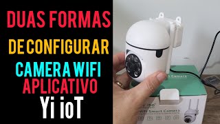 Duas Formas De Configurar Camera Wifi Aplicativo Yi ioT [upl. by Abehs]