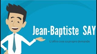 JEAN BAPTISTE SAY  LA LOI DES DEBOUCHES  DME [upl. by Mata]