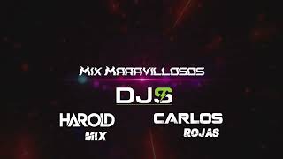 Mix Maravillosos Dj Harold MixDj Carlos Rojas [upl. by Popper990]