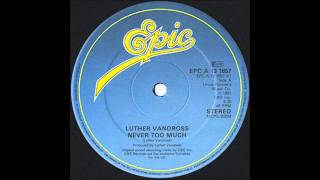 LUTHER VANDROSS  Never Too Much 12 Version [upl. by Inittirb]