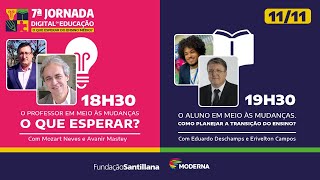 7ª Jornada Digital da Educação  Mozart Neves e Avanir Mastey  Eduardo Deschamps e Erivelton Campos [upl. by Ameg]