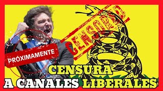 CENSURA a los CANALES LIBERALES  Persecución a las IDEAS LIBERALES falta de libertad de EXPRESIÓN [upl. by Ross]