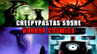 5 Creepypastas Sobre HORROR CÓSMICO [upl. by Cutler977]