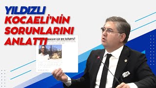 YILDIZLI KOCAELİ’NİN SORUNLARINI ANLATTI [upl. by Sibylla804]