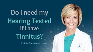 Tinnitus and Hearing Tests Why do I need my hearing tested if tinnitus is in the brain [upl. by Darwin]