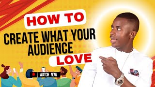 How to Create Content Your Audience Loves [upl. by Moule]