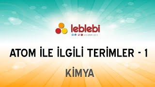 KİMYA  ATOM İLE İLGİLİ TERİMLER  1 [upl. by Haerdna]