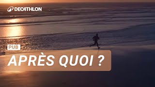 PUB 2023  quotAprès quoi quot 🏃‍♀️ I Decathlon [upl. by Carbrey]