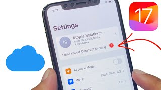 iCloud Not Syncing  Fix Some iCloud Data Isnt Syncing On iOS 17  How To Solve iCloud Sync issues [upl. by Walcott]