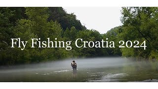 Fly Fishing Croatia 2024 [upl. by Liba]