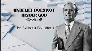 620128M UNBELIEF DOES NOT HINDER GOD  Br William Branham  30824 [upl. by Marutani247]