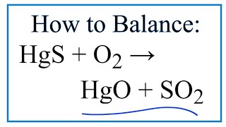 How to Balance HgS  O2  HgO  SO2 [upl. by Ellenwad115]