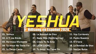 Quiero Conocer a Jesús  Yeshua  🙌 Hillsong en Español Sus Mejores Canciones 🙌 músicacristiana [upl. by Airak]