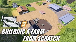 BUILDING A FARM FROM SCRATCH IN FARMING SIMULATOR 19 [upl. by Eerrehs]