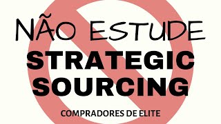 Strategic Sourcing NÃO Estude essa Metodologia [upl. by Katti]