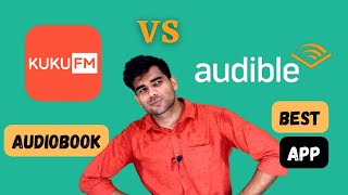 Audible vs KukuFM  Best Audiobook App for you [upl. by Oah]