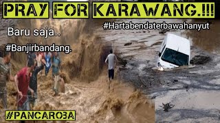 Ngeri Full Detikdetik banjir Bandang Menerjang Menenggelamkan pemukiman Lozi Karawang [upl. by Atihana]