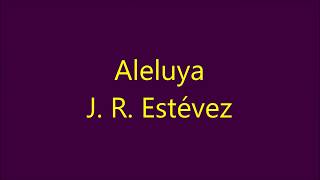 Aleluya J R Estevez [upl. by Boyer]