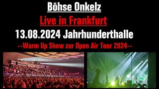 Böhse Onkelz  Live in Frankfurt  9 Songs  Tour Warm Up Show  13082024  jahrhunderthalle2112 [upl. by Tiga]