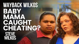 Wayback Wilkos Baby Mama Cheating DNA Drama [upl. by Herwin871]