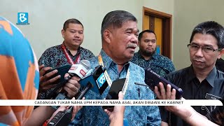 Cadangan tukar nama UPM kepada nama asal akan dibawa ke kabinet [upl. by Aicats]