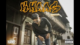 KHAAS  APPA CHA VISHAY  VARDAAN  Prod By HAMP  2024 [upl. by Eldnik]