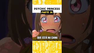 PSYCHIC PRINCESS  Parte 36😁 [upl. by Eseerahs]