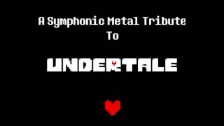 A Symphonic Metal Tribute to Undertale [upl. by Rip]