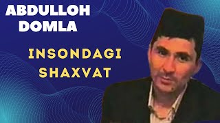 Abdulloh domla Insondagi shaxvat  Абдуллоҳ домла Инсондаги шахват [upl. by Fuller813]