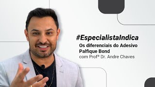 EspecialistaIndica  Dr Andre Chaves  Adesivo Palfique Bond [upl. by Snider661]