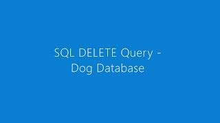 SQL Delete Query Dog Database [upl. by Atirys524]