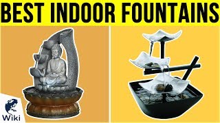 10 Best Indoor Fountains 2019 [upl. by Ellenaej295]