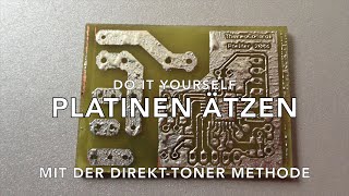 PCB  Platinen ätzen mit der DirektToner Methode Schritt für Schritt [upl. by Hebrew679]