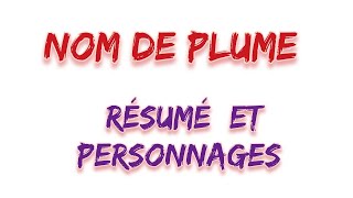 Le résumé et les personnages de la nouvelle quot Nom de plumequot 9ème année de base [upl. by Primrosa505]