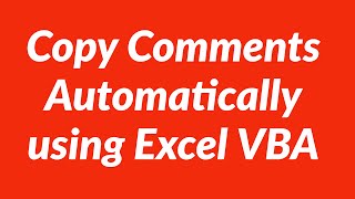 Copy Comments Automatically using Excel VBA [upl. by Egedan]