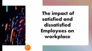 The impact of satisfied and dissatisfied employees on the work place UrduHindi [upl. by Enelez]