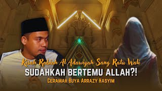 KISAH SANG RATU WALI SUDAHKAH BERTEMU ALLAH  CERAMAH BUYA ARRAZY HASYIM [upl. by Lothario136]