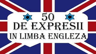 Invata engleza  50 de EXPRESII UTILE in Limba engleza [upl. by Brenk]