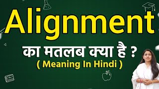 Alignment meaning in hindi  Alignment ka matlab kya hota hai  Word meaning [upl. by Toback943]