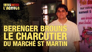 Faites entrer laccusé  Bérenger Brouns le charcutier du Marché Saint Martin [upl. by Llenol]