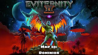 Eviternity II  Map 20 Dominion [upl. by Phia]