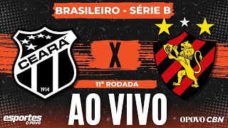 🔴Ceará x Sport  AO VIVO com Alessandro Oliveira  Brasileiro Série B  11ª rodada [upl. by Tfat]