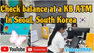 KB bank ATM in Seoul South Korea 🇰🇷 how to check your balance…atmbankwidrawbalanceviralvideos💛 [upl. by Ardnuhsed452]