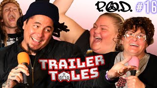 POD gave us ALL ACCESS  Trailer Tales w Trailer Trash Tammy Dave Gunther amp Crystal  Ep 16 [upl. by Arrad]